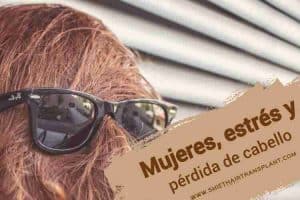 Mujeres estrés y pérdida de cabello