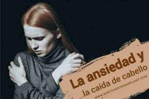 La ansiedad y la caída de cabello,