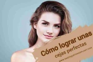 Cómo lograr unas cejas perfectas,