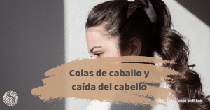 Imagen destacada de la publicación del blog Colas de caballo y caída del cabello de SHIFT Hair en Estambul, Turquía