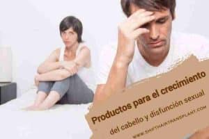 Productos para el crecimiento del cabello y disfunción sexual,